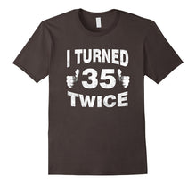 I Turned 35 Twice Funny 70th Birthday T-Shirt Retro Gift