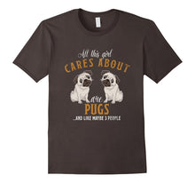 All This Girl Cares About Are Pugs T Shirt Tee Funny Gift