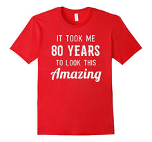 Funny 80th Birthday Shirt Party Joke Gag Gift 80 Years Old