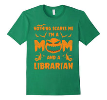 Nothing Scares Me I'm a Mom and a Librarian T-Shirt