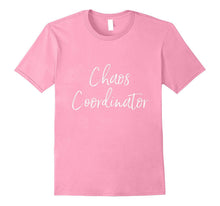 Chaos Coordinator T-Shirt - Funny for Mom Teacher Planners