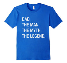 Mens Dad the Man the Myth the Legend T Shirt Father's Day Gift