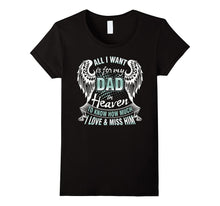 All I Want Is for My Dad in Heaven Know How Much I Love Him