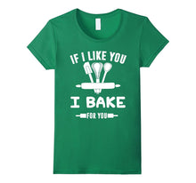 If I Like You I Bake for You - Banking Shirt
