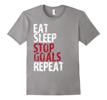 Eat Sleep Stop Goal Repeat Soccer Hockey Sport Shirt Goalie