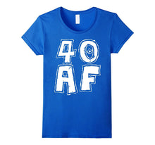 40 AF T-Shirt Cool Birthday Gift Shirt