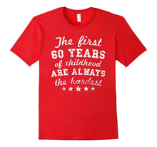 The First 60 Years of Childhood Funny 60th Birthday T-Shirt