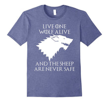 Live One Wolf Alive and the Sheep Are Never Safe Shirt
