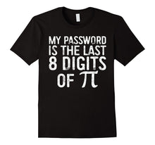 My Password Is the Last 8 Digits of Pi T-Shirt Funny Joke
