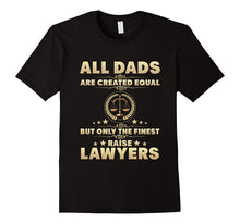 The Finest Dads Raise Lawyers T-Shirt
