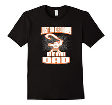 Just an Ordinary Demi Dad Funny Gift for Fathers T-Shirt