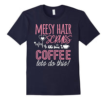 Nurse Shirt Messy Hair Scrubs Coffee Nurse Life Gift T-Shirt