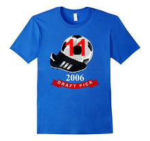 #11 Birthday TShirt - 2006 Draft Pick Soccer Birthday TShirt