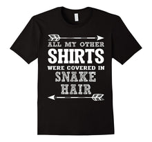 All My Other Shirts Were Covered in Snake Hair