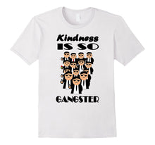 Kindness Is So Gangster - Funny T-Shirt for Women, Men, Kids
