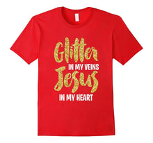 Glitter in My Veins Jesus in My Heart Funny Christian Tshirt