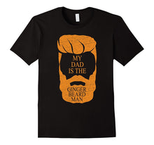 My Dad Is the Ginger Beard Man Funny Fathers Day T Shirt