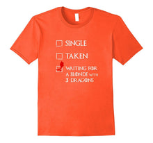 Single Taken Waiting for Blonde With 3 Three Dragons T-Shirt