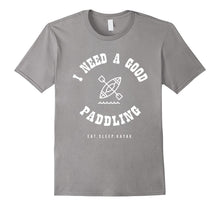 I Need a Good Paddling Kayak Canoe Funny T-Shirt