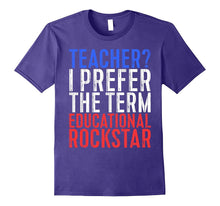 Teacher I Prefer the Term Educational Rockstar T-Shirt