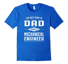 The Best Kind of Dad Raises a Mechanical Engineer T-Shirt