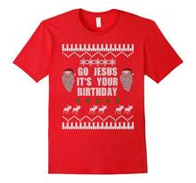 GO JESUS IT'S YOUR BIRTHDAY Ugly Christmas Sweater Shirt