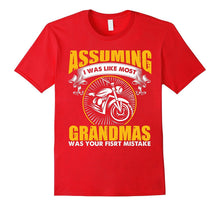 Assuming I Was Like Most Grandmas Funny Biker T-Shirt