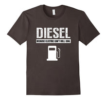 Diesel Because Electric Can't Roll Coal Truck T Shirt