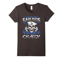 DONT MESS WITH SAILORS THEY DONT JUST LOOK CRAZY T Shirt