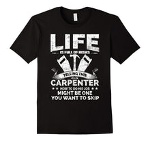 Life Is Full of Risk and This Carpenter Might Be One T-Shirt
