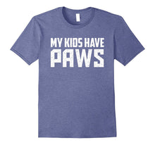 My Kids Have Paws Shirt Gift for Best Dog Cat Mom or Dad