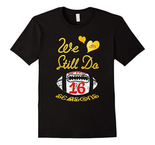 16th Wedding Anniversary Tshirt We Still Do Football Tshirt