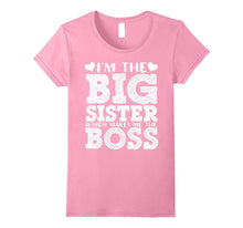 I'm the Big Sister Which Makes Me the Boss T-Shirt