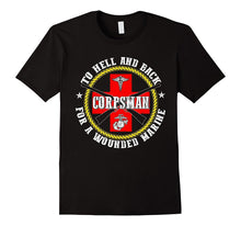 FMF Corpsman to Hell and Back for Wounded Brothers - Tshirt