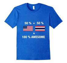 Half Thai Half American 100% Awesome Thailand Flag Shirt