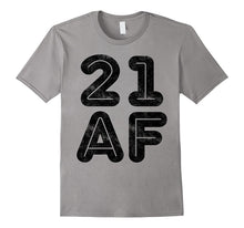 21 AF T-Shirt Funny 21st Birthday Gift Shirt