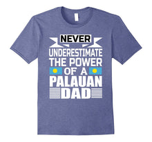 Mens Never Underestimate the Power of a Palauan Dad Gift T-Shirt