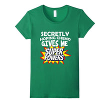 Secretly Hoping Chemo Gives Me Superpowers T-Shirt