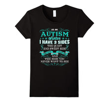 As an Autism Sister I Have 3 Sides Funny T Shirt