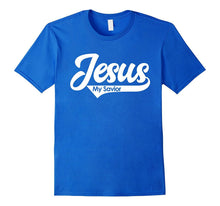 Jesus My Savior Faith Based Christian Quote T-Shirts