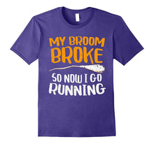 My Broom Broke So Now I Go Running T-Shirt Funny Witch Gift
