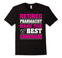 Retired Pharmacist T-Shirt Make the Best Grandmas