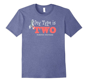 "My Type Is TWO" Diabetes Awareness Type 2 T-Shirt