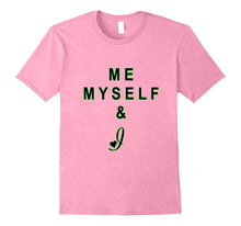 Me Myself and I Love T Shirt