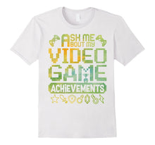 Ask Me About My Video Game Achievements - Gaming - T Shirt