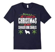 All I Want for Christmas Is My Cavalier King Charles T-Shirt