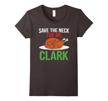 Save the Neck for Me Clark Shirt - Funny Turkey T-Shirt