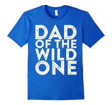 Mens Dad of the Wild One T-Shirt Funny Father's Day Gift Shirt