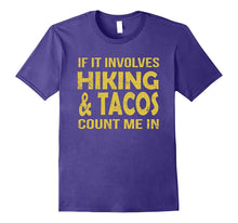 If It Involves Hiking and Tacos Count Me in Funny T Shirt