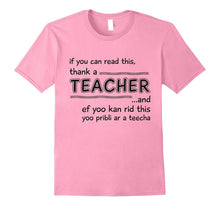 If You Can Read This, Thank a Teacher - Funny Gift T-Shirt